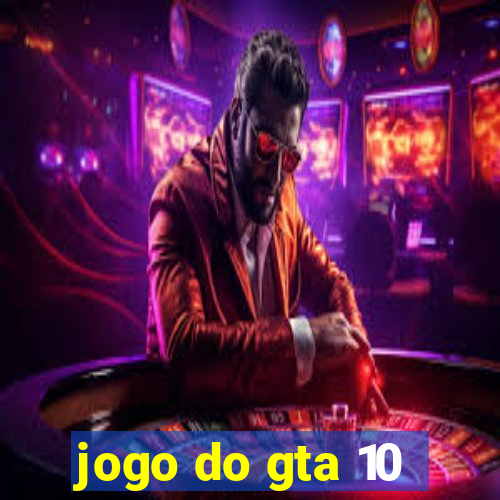 jogo do gta 10